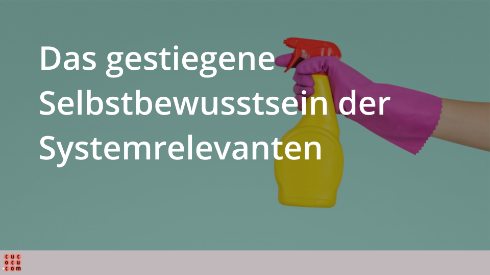 Das gestiegene Selbstbewusstsein der Systemrelevanten